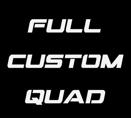Full Custom Quad